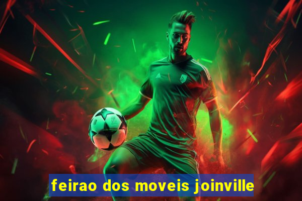 feirao dos moveis joinville